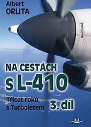 Na cestách s L-410 - Třicet roků s Turboletem 3. díl