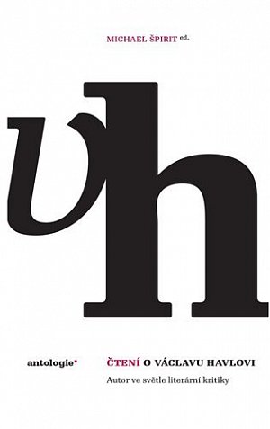 Čtení o Václavu Havlovi - Autor ve světle literární kritiky