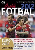 Český fotbal 2012 - Euro 2012, české kluby a budoucnost našeho fotbalu s osobnostmi