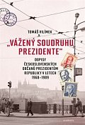 "Vážený soudruhu prezidente" - Dopisy československých občanů prezidentům republiky v letech 1968-1989