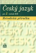 Český jazyk pro 1.ročník SOŠ - Metodická příručka