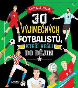 30 výjimečných fotbalistů, kteří vešli do dějin - Sportovní hvězdy, 3.  vydání