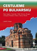 Cestujeme po Bulharsku - Stara Zagora, Kazanlak, Veliko Tarnovo, Burgas, Sozopol, Nesebar, Obzor, Varna, Plovdiv