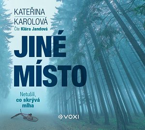 Jiné místo - Netušili, co skrývá mlha - CDmp3 (Čte Klára Jandová)