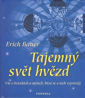Tajemný svět hvězd - Vše o hvězdách a mýtech, které se o nich vyprávějí
