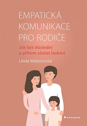 Empatická komunikace pro rodiče - Jak být důslední a přitom zůstat laskaví
