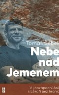 Nebe nad Jemenem - V jihozápadní Asii s Lékaři bez hranic, 1.  vydání