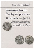 Severovýchodní Čechy na počátku 11. století ve výpovědi denárového nálezu z Hradce Králové