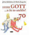 Herr Gott … a že to uteklo!