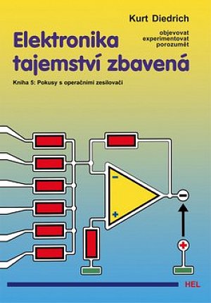 Elektronika tajemství zbavená 5 - Pokusy s operačními zesilovači