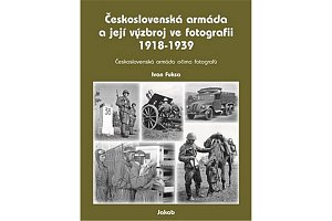 Československá armáda a její výzbroj ve fotografii 1918-1939