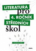 Literatura pro 4.ročník SŠ - Průvodce pro učitele