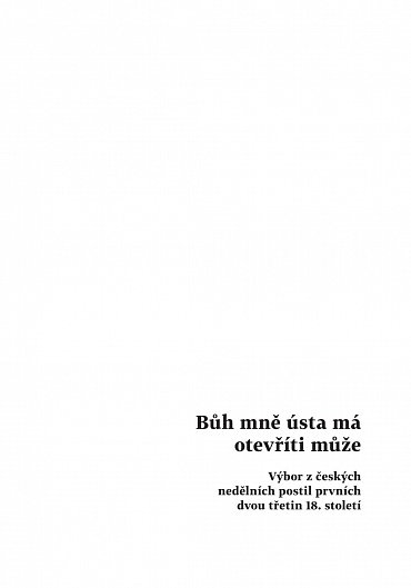 Náhled Bůh mně ústa má otevříti může - Výbor z českých nedělních postil prvních dvou třetin 18. století