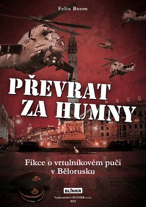 Převrat za humny - Fikce o vrtulníkovém puči v Bělorusku