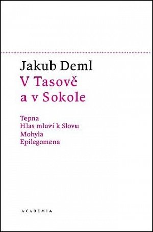 V Tasově a v Sokole - Tepna, Hlas mluví k Slovu, Mohyla, Epilegomena