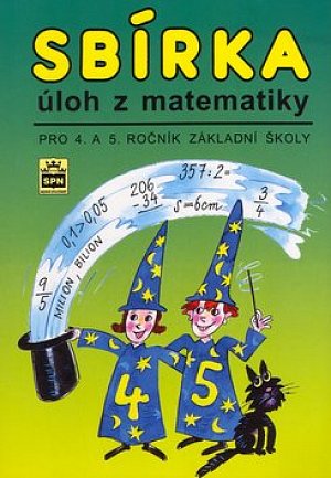 Sbírka úloh z matematiky pro 4.a 5. ročník základních škol