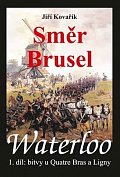 Waterloo - Směr Brusel - 1. díl bitvy u Quatre Bras a Ligny