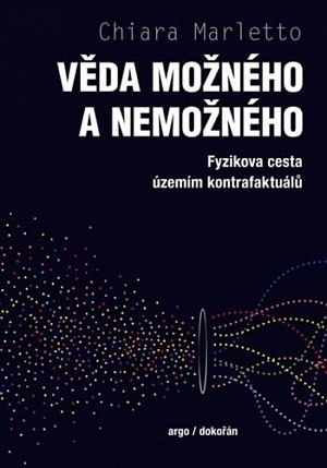 Věda možného a nemožného - Fyzikova cesta územím kontrafaktuálů