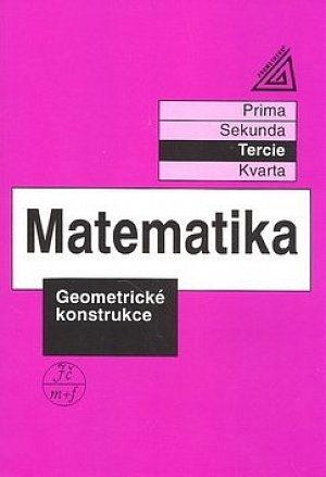 Matematika pro nižší třídy víceletých gymnázií - Geometrické konstrukce (tercie), 1.  vydání