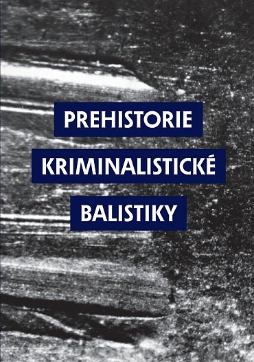 Náhled Dobrodružství kriminalistické balistiky