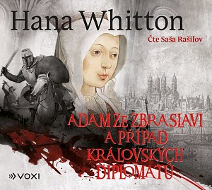 Adam ze Zbraslavi a případ královských diplomatů - V královských službách 4 - CDmp3 (Čte Saša Rašilov)