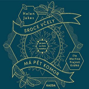 Srdce včely má pět komor - CDm3 (Čte Martina Frejová Krátká)