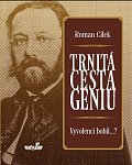 Trnitá cesta géniů - Vyvolenci bohů...?