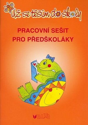 Už se těším do školy - pracovní sešit pro předškoláky