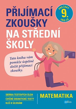 Matematika - Přijímací zkoušky na střední školy pro žáky 9. tříd ZŠ, 1.  vydání