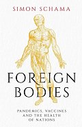 Foreign Bodies: Pandemics, Vaccines and the Health of Nations