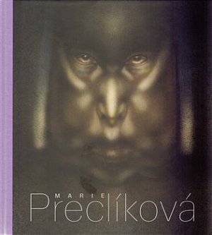 Marie Preclíková: Tajemné bytosti
