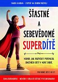 Šťastné a sebevědomé superdítě - Výchova na první dobrou