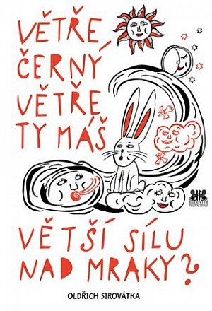 Větře černý větře ty máš větší sílu nad mraky?