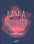 Láska v mnoha podobách - Nové kapitoly z deníku psychoterapeutky