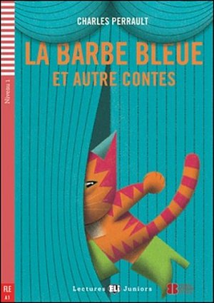 Lectures ELI Juniors 1/A1: Barbe bleue + Downloadable multimedia