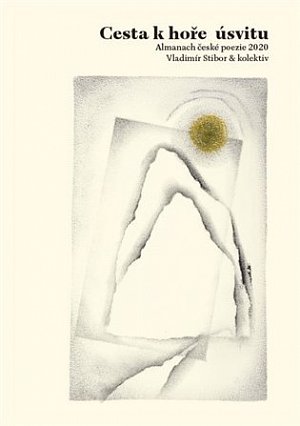 Cesta k hoře úsvitu - Almanach české poezie 2020