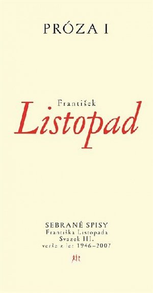Próza I - Sebrané spisy Františka Listopada – svazek III. Verše z let 1946–2007