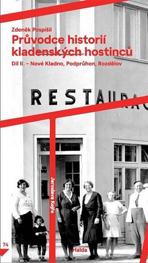 Průvodce historií kladenských hostinců II. - Nové Kladno, Podprůhon, Rozdělov