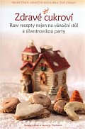 Zdravé cukroví - Raw recepty nejen na vánoční stůl a silvestrovskou party