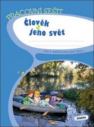 Člověk a jeho svět pro 3.ročník ZŠ - Pracovní sešit