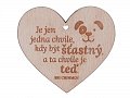 Dřevěné srdíčko "Je jen jedna chvíle, kdy být šťastný, a ta chvíle je teď"
