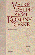Velké dějiny zemí Koruny české III. 1250-1310
