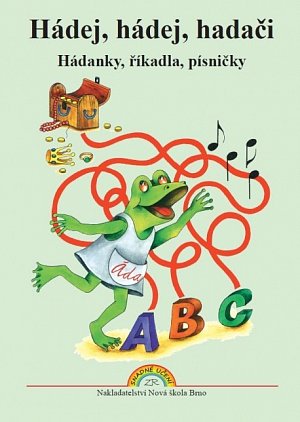 Hádej ,hádej, hádači: Hádanky, říkadla, písničky
