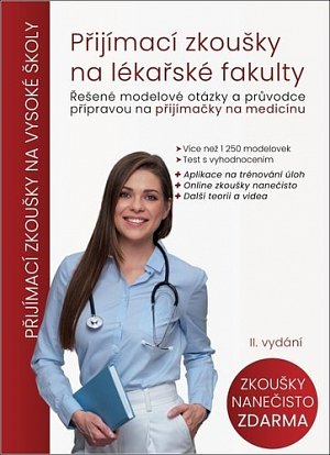 Přijímací zkoušky na lékařské fakulty - Řešené modelové otázky a průvodce přípravou na přijímačky na medicínu, 2.  vydání