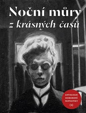 Noční můry z krásných časů - Antologie hororové fantastiky 2
