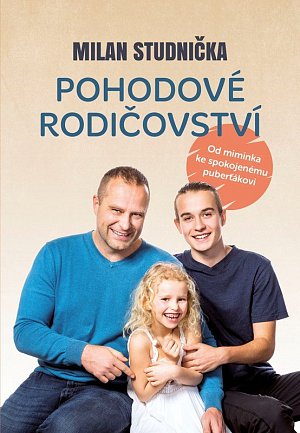 Pohodové rodičovství - Od miminka ke spokojenému puberťákovi