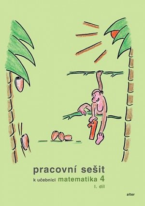 Pracovní sešit k Matematice pro 4. ročník ZŠ  I. díl, 3.  vydání