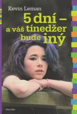 5 dní a váš tínedžer bude iný