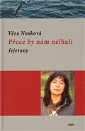 Přece by nám nelhali - fejetony