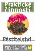 Pěstitelství pro 6. – 9. r. ZŠ - Praktické činnosti, 3.  vydání